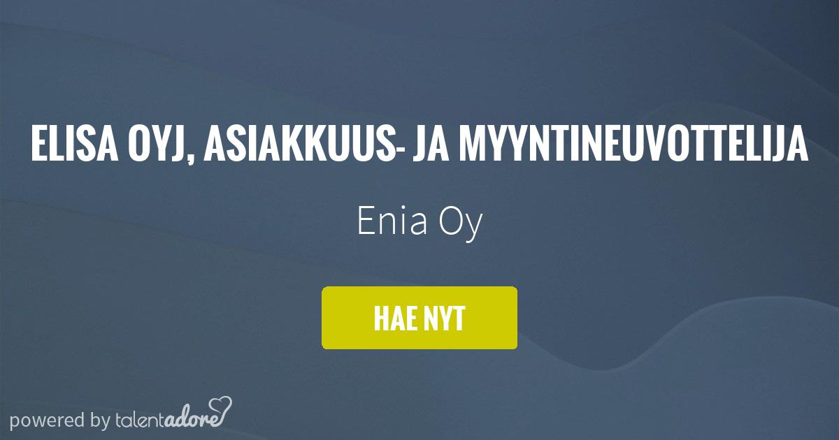 Elisa Oyj, Asiakkuus ja myyntineuvottelija Enia Oy TalentAdore
