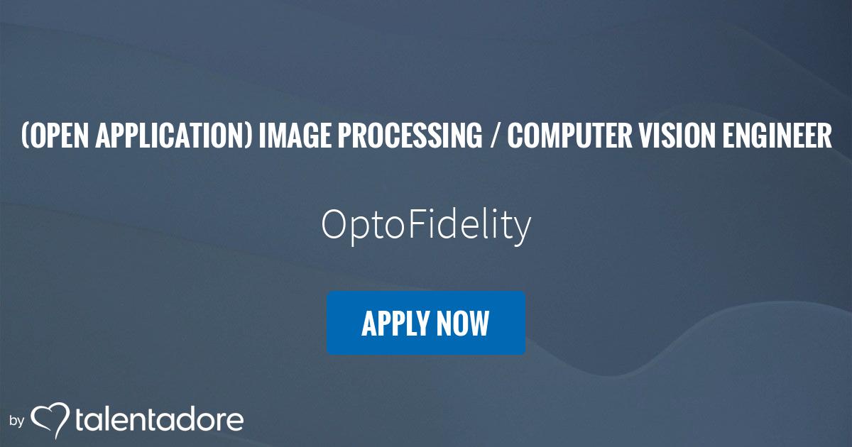 (Open Application) Image Processing / Computer Vision Engineer ...