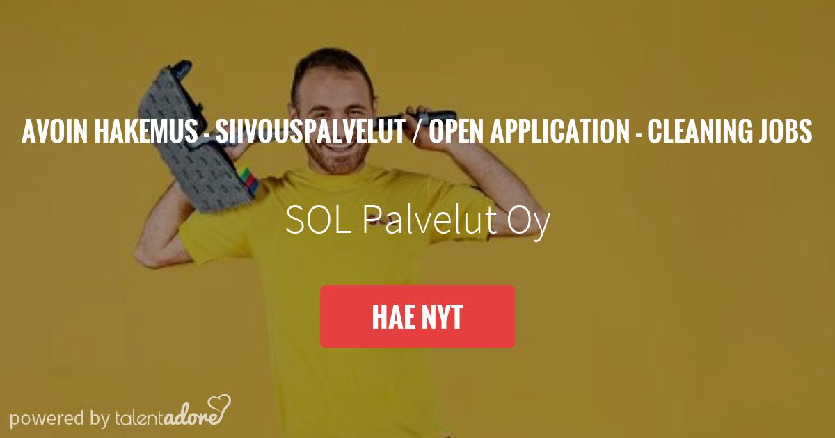 Avoin hakemus siivoustyöhön / Open Application, Cleaners | SOL Palvelut Oy  | TalentAdore - Edistyksellinen Hakijakokemus