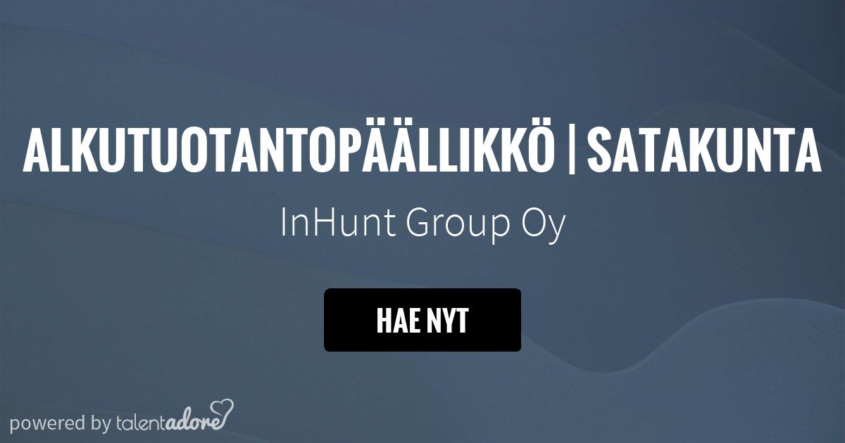 Alkutuotantopäällikkö | Satakunta | InHunt Group Oy | TalentAdore ...