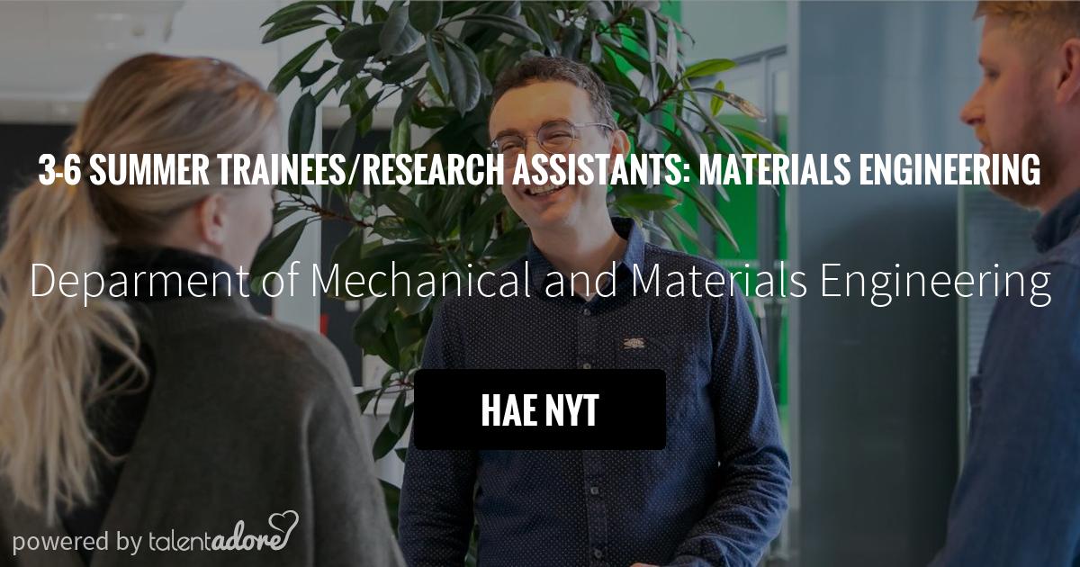 36 Summer trainees/research assistants Materials Engineering